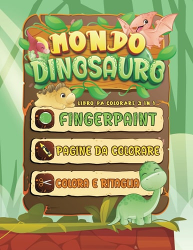 Mondo Dinosauro: Libro da colorare 3 in 1 | Età 2-6 anni | Disegni solo fronte con retro scuro (Italian Edition)