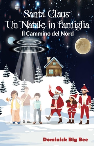 Santa Claus Un Natale in famiglia: Il Cammino del Nord (Italian Edition)