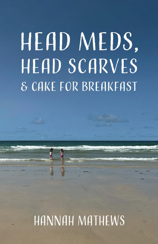 Head Meds, Head Scarves and Cake for Breakfast