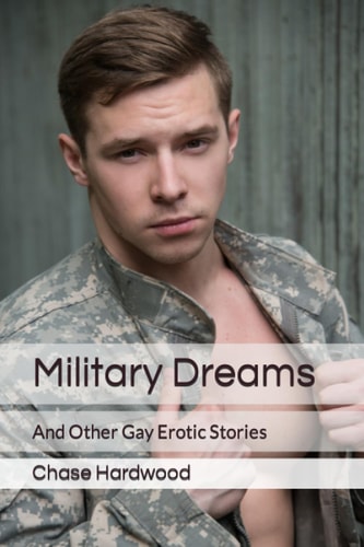 Military Dreams: And Other Gay Erotic Stories