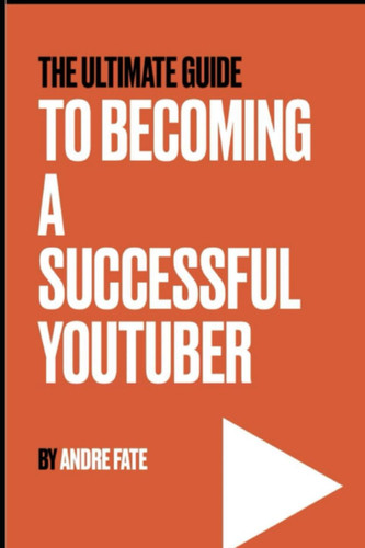 The Ultimate Guide to Becoming a Successful YouTuber