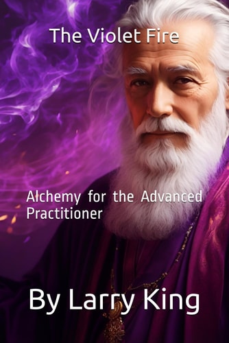 The Violet Fire: Alchemy for the Advanced Practitioner