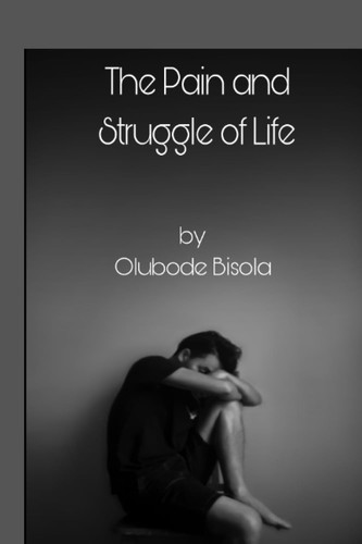 The Pain and Struggle of Life: Life is a lovely battle.