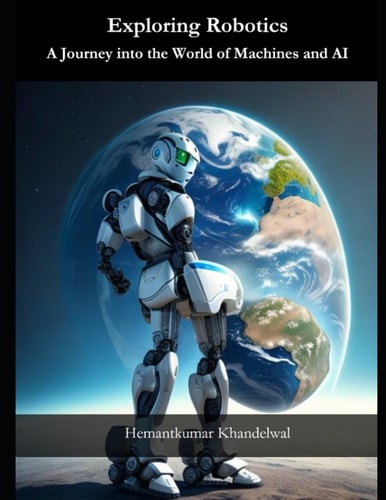 Exploring Robotics: A Journey into the World of Machines and AI