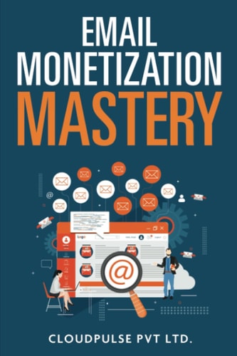 Email Monetization Mastery