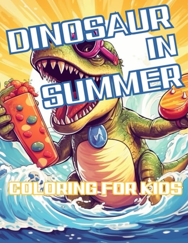 Dinosaur in Summer Coloring Book for Kids
