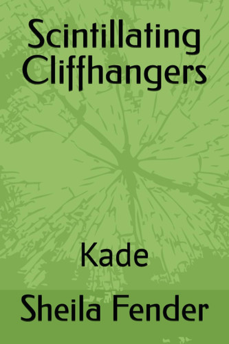 Scintillating Cliffhangers Kade