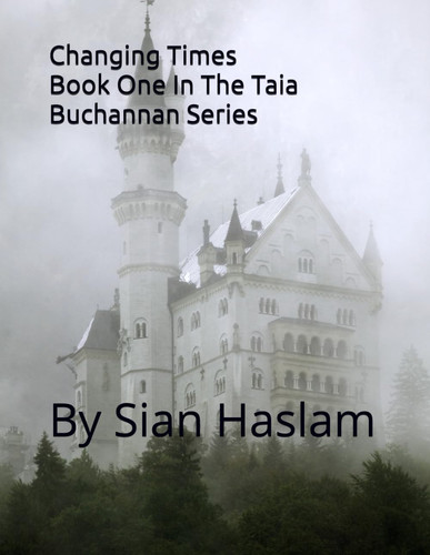 CHANGING TIMES Book One in the Taia Buchanan Series