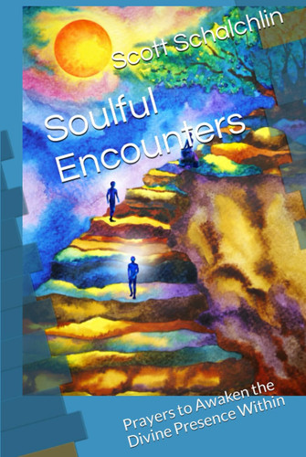 Soulful Encounters: Prayers to Awaken the Divine Presence Within