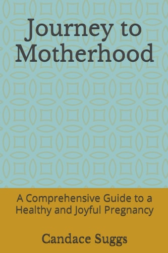 Journey to Motherhood: A Comprehensive Guide to a Healthy and Joyful Pregnancy