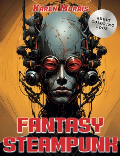 Fantasy Steampunk: A Steampunk Fantasy Coloring Book