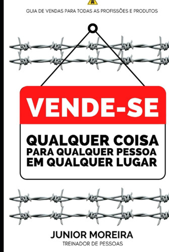 VENDE-SE: Qualquer coisa, para qualquer pessoa em qualquer lugar (Desenvolvimento Humano) (Portuguese Edition)