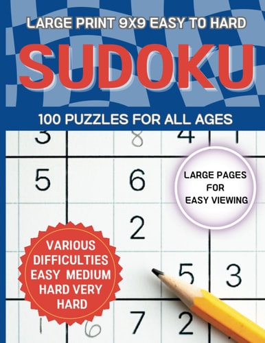 Sudoku Puzzle Book for All Ages - Easy, Medium, Hard, Very Hard: Easy-to-view 9x9 puzzles on 8.5 x 11 inch pages with detailed solutions.