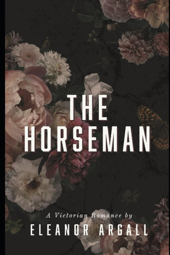 The Horseman: A Victorian Romance