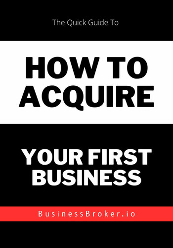 How to Buy A Business: The Ultimate Guide to Acquiring a Small Business