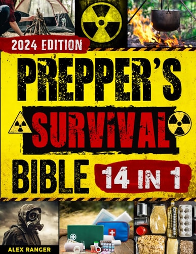 The Prepper’s Survival Bible: The Complete Tactical-Practical Guide to Disaster Survival Planning, Off-Grid Living, and Home Defense