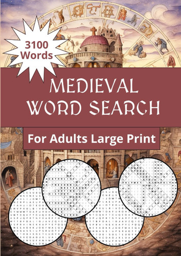 Medieval Word Search for Adults and Seniors, with 111 Medieval Word Finds and 3,100 Words
