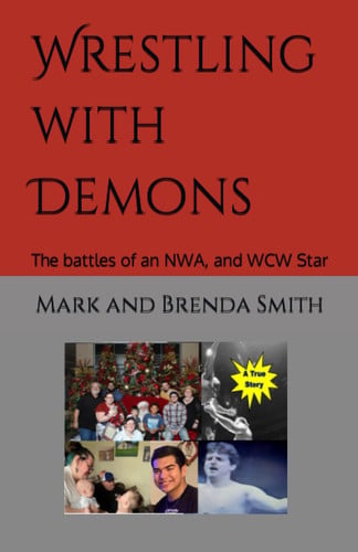 Wrestling with Demons: The battles of a NWA, AWA and CWF Star