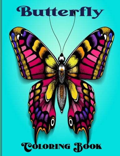 Butterfly Coloring Book: An Adult Butterfly Coloring Book 30 Unique Designs for Relaxation & Stress Relief .