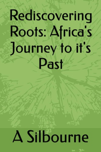 Rediscovering Roots: Africa's Journey to it's Past