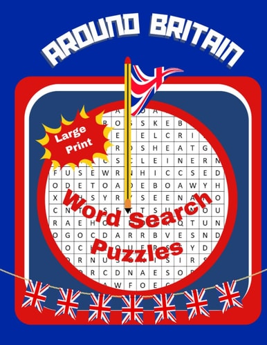 Around Britain Word Search: Solve Our Themed Word Search Puzzles From Around The British Isles