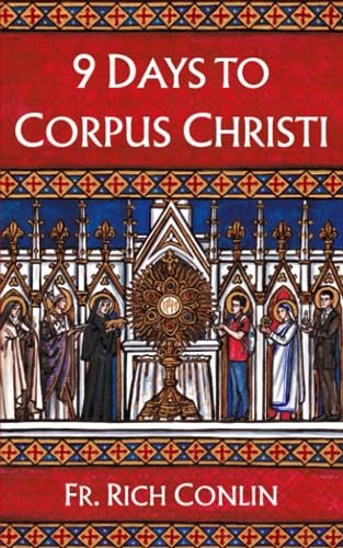 9 Days to Corpus Christi A Total Consecration to Jesus in the Most Blessed Sacrament