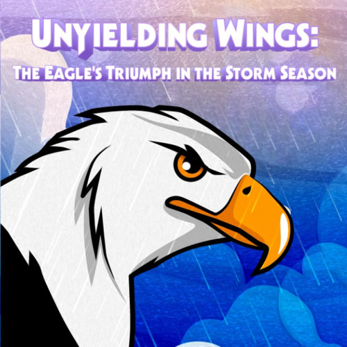 Unyielding Wings: The Eagle's Triumph in the Storm Season: The habit of reading books will be a good habit for children, especially when reading this interesting book.