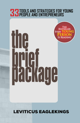 The Brief Package: 33 Tools and Strategies for Young People and Entrepreneurs