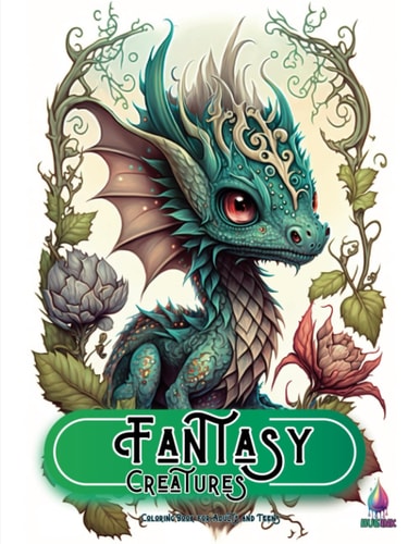 Fantasy Creatures Coloring Book: A Coloring Book for Teens and Adults featuring over 50 Adorable Creepy Monsters, Critters, Dragons, Gnomes and ... and Stress Relief