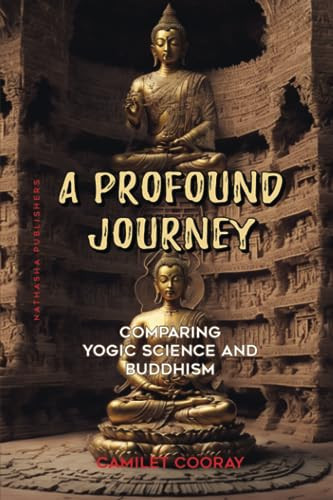 A Profound Journey Comparing Yogic Science and Buddhism