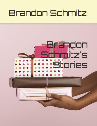 Brandon Schmitz's Stories