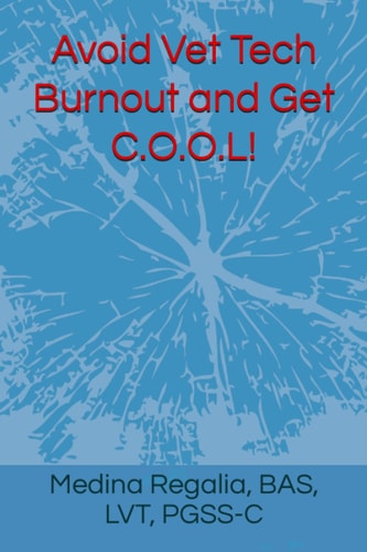 Avoid Vet Tech Burnout and Get C.O.O.L!