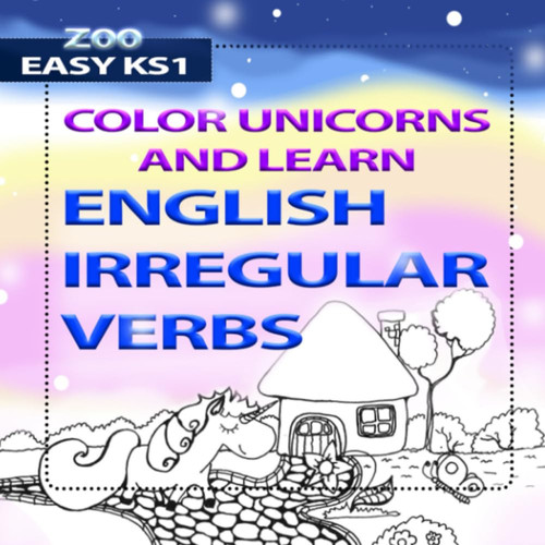 FUN English Irregular Verbs | Learn and Colour | Unicorn | Part 1: EASY KS1 | Reception Year 1 Year 2 Year 3 KS1 | (EASY KS1 | MATHS FOR KIDS | Reception | Year 1 | Year 2)
