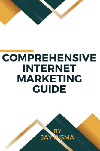 Comprehensive Internet Marketing Guide