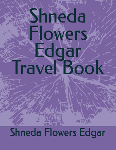 Shneda Flowers Edgar Travel Book