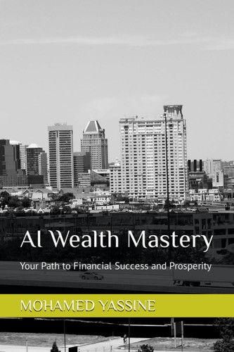 AI Wealth Mastery: Your Path to Financial Success and Prosperity