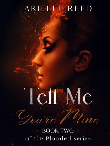 Tell Me You're Mine: Book Two Of The Blooded Series