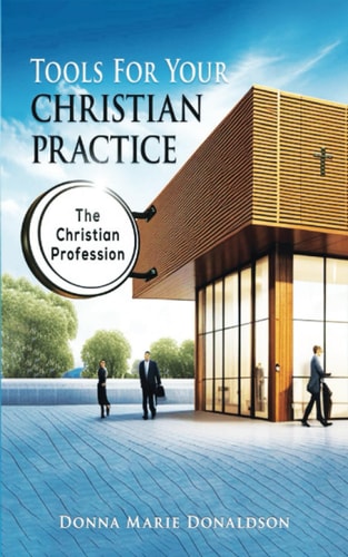 Tools For Your Christian Practice: The Christian Profession