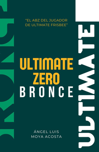 Ultimate Zero Bronce El ABZ del Ulimate Frisbee