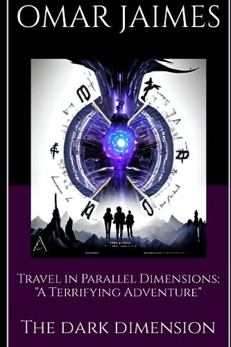 Travel in Parallel Dimensions A Terrifying Adventure Dark Dimension