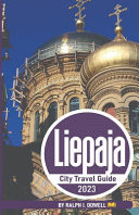 Liepaja City Travel Guide 2023 A Coastal Symphony of History and Charm