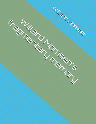 Willard Momsen's fragmentary memory