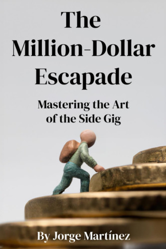 The Million-Dollar Escapade: Mastering the Art of the Side Gig