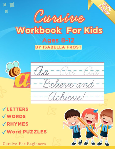 Cursive Workbook for Kids Ages 8-12 - Handwriting Practice for Kids -: Cursive Handwriting Workbook for Kids