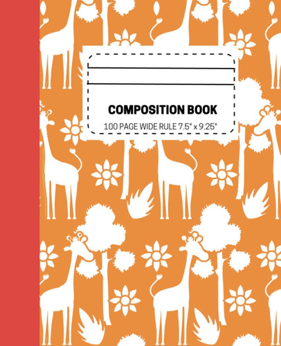 Composition Notebook for Kids: Giraffe Notebook |100 Pages | Wide Ruled | Elementary School Essential