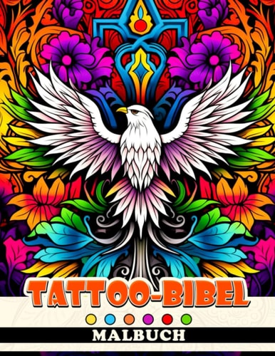 Tattoo-Bibel Malbuch: Erstaunliche Ausmalbilder für Kinder und Erwachsene | Entspannung und Stressabbau | Perfekte Geschenke für besondere Anlässe (German Edition)