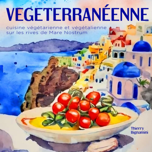 Vegeterranéenne cuisine végétarienne et végétalienne sur les rives de Mare Nostrum