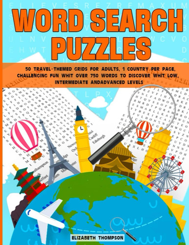 Word Search Puzzle Book For Adults Large Print: Explore the world with large print word search puzzles: 50 travel-themed grids for adults, 1 country ... and advanced levels (Italian Edition)