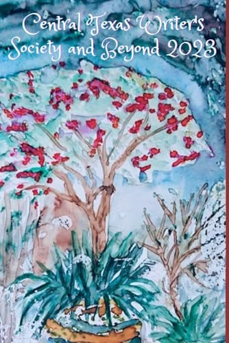 Central Texas Writers and Beyond Anthology 2023