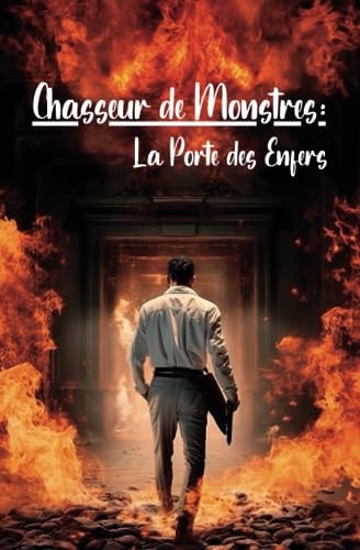 Chasseur de monstres: La Porte Des Enfers (Une Vie Facile) (French Edition)